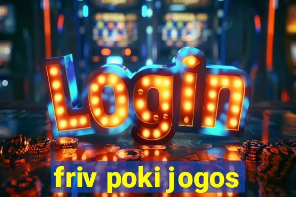 friv poki jogos